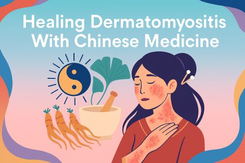 healing dermatomyositis with Chinese medicine